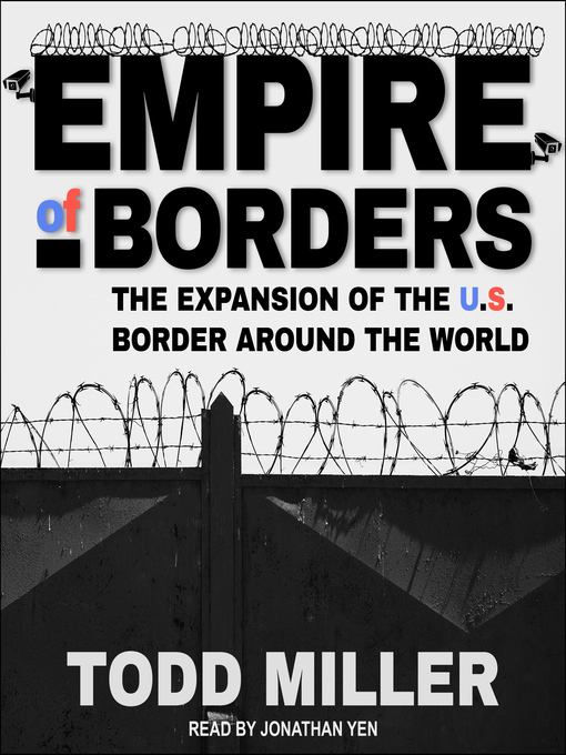 Title details for Empire of Borders by Todd Miller - Available